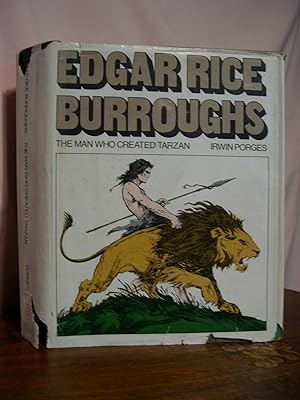 EDGAR RICE BURROUGHS; THE MAN WHO CREATED TARZAN