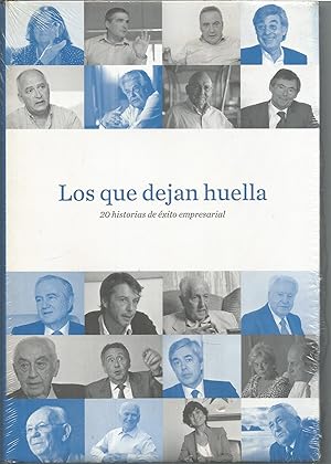 LOS QUE DEJAN HUELLA 20 historias de éxito empresarial(Arias López,M Benjumea Cabeza de Vaca,Pedr...
