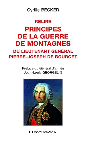 Relire principes de la guerre de montagnes Du Lieutenant Général Pierre Joseph De Bourcet