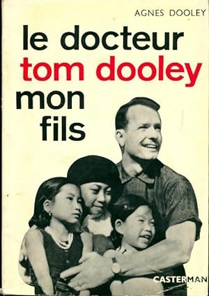 Le docteur Tom Dooley, mon fils - Agnes Dooley