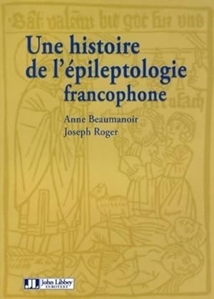 Une histoire de l'?pileptologie francophone - Joseph Beaumanoir
