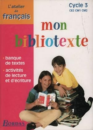 Mon bibliotexte cycle 3 : CE2, CM1, CM2 - Dominique Roure
