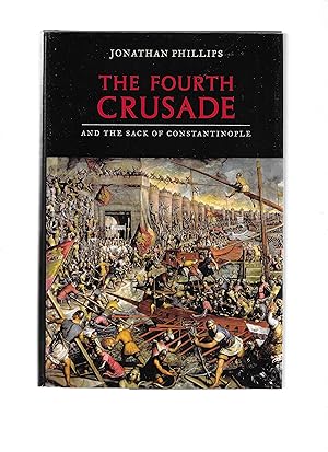 THE FOURTH CRUSADE And The Sack Of Constantinople
