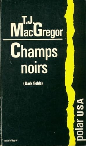 Champs noirs - Trish J. MacGregor