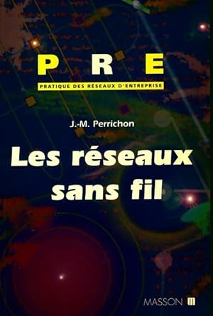 Les r?seaux sans fil - Jean-Marc Perrichon