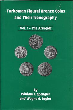 Turkoman Figural Bronze Coins and Their Iconography: Vol I, the Artuqids