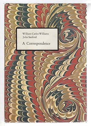 WILLIAM CARLOS WILLIAMS AND JOHN SANFORD: A CORRESPONDENCE.