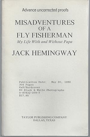 Misadventures of a Fly Fisherman: My Life With and Without Papa (Advanced Uncorrected Proofs)