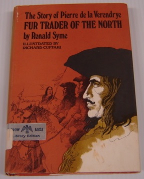 Fur Trader Of The North: The Story Of Pierre De La Verendrye