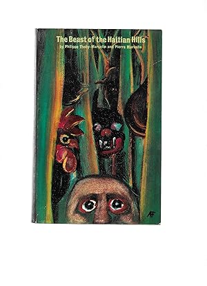 THE BEAST OF THE HAITIAN HILLS. Translated From Th Peter C. Rhodes. With A New Introduction By Ph...