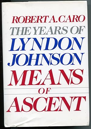 Means of Ascent: The Years of Lyndon Johnson (SIGNED)