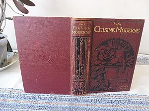 La CUISINE MODERNE Illustrée comprenant La Cuisine En Général La Patisserie, La Confiserie Et Les...