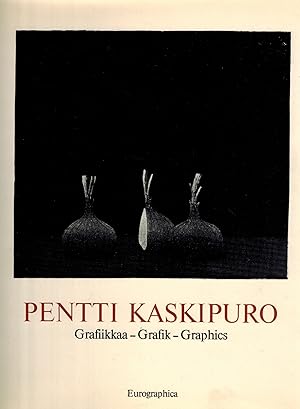 Pentti Kaskipuro : Grafiikkaa = Grafik = Graphics : 1952-1982