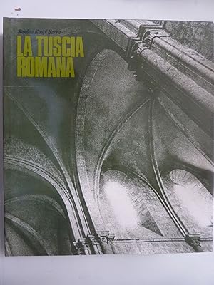 LA TUSCIA ROMANA Un territorio come esperienza d'arte: evoluzione urbanistico - architettonica