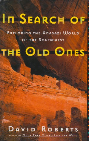 In Search of the Old Ones_ Exploring thr Anasazi World of the Southwest
