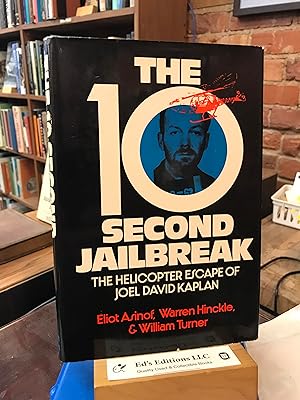 The 10-second jailbreak;: The helicopter escape of Joel David Kaplan