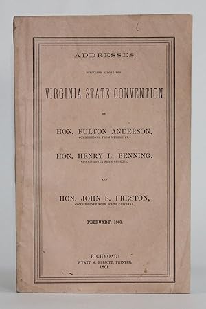 [American Civil War] ADDRESSES DELIVERED BEFORE THE VIRGINIA STATE CONVENTION, FEBRUARY, 1861