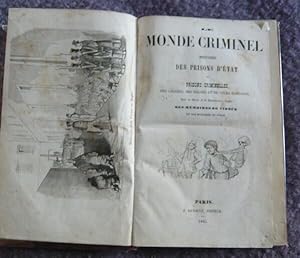 Le monde criminel (Histoire des prisons d'Etat des prisons criminelles des galères des bagnes et ...