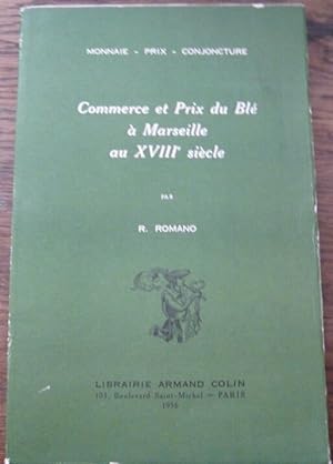 Commerce et prix du blé à Marseille au XVIII ème siècle