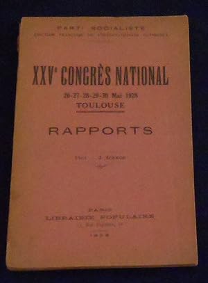 XXV ème Congrès National du Parti Socialiste (Section Française de l'Internationale Ouvrière) 26-...