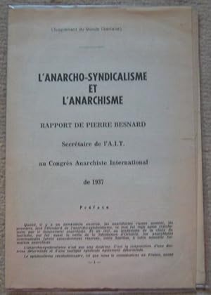 L'anarcho-syndicalisme et l'anarchisme - rapport de Pierre Besnard secrétaire de l'AIT au congrès...
