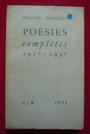 Poésies complètes 1917-1937 - Philippe Soupault