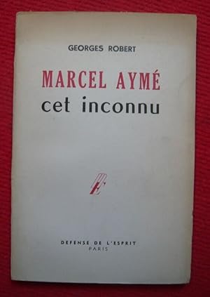 Marcel Aymé cet inconnu