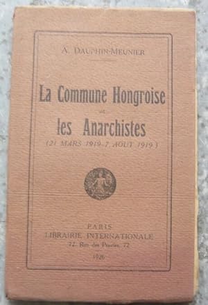 La Commune Hongroise et les Anarchistes (21 mars 1919-7 août 1919)
