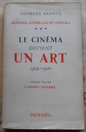 Le Cinéma devient un Art 1909-1920