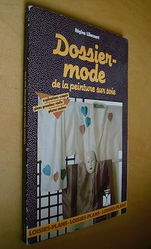 Dossier mode de la peinture sur soie explications croquis plans grandeur réelle photos couleur