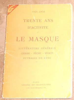 1926-1956 Trente Ans D’Activité Le Masque – Littérature Générale – Chasse- Pêche – Sports – Ouvra...