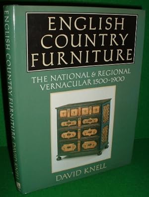 ENGLISH COUNTRY FURNITURE THE NATIONAL & REGIONAL VERNACULAT 1500-1900