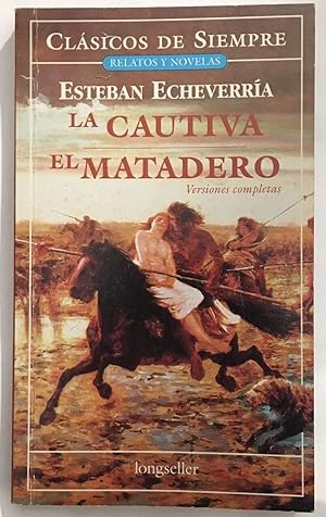 La Cautiva el Matadero / The Captive The Slaughterhouse (Clasicos De Siempre / Always Classics) (...