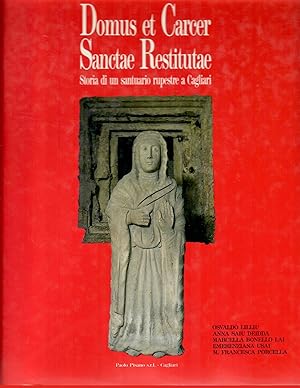 Domus et Carcer Sanctae Restitutae; Storia di un Santuario Rupestre a Cagliari