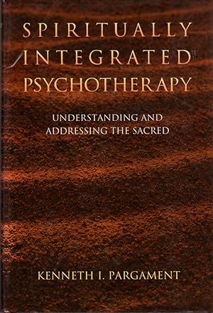 Spirtiually Integrated Psychotherapy: Understanding and Addressing the Sacred