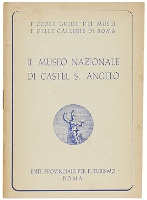 IL MUSEO NAZIONALE DI CASTEL S.ANGELO. Piccole guide dei musei e delle gallerie di Roma.: