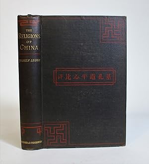 The Religions of China. Confucianism and Taoism Described and Compared With Christianity