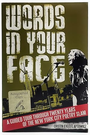 Words in Your Face: A Guided Tour Through Twenty Years of the New York City Poetry Slam [SIGNED]