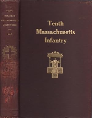 The Tenth Regiment Massachusetts Volunteer Infantry 1861-1864 A Western Massachusetts Regiment Pu...