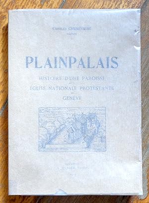 Plainpalais, histoire d'une paroisse de l'Eglise nationale protestante de Genève.