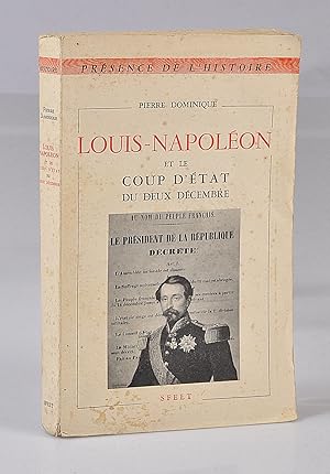 Louis-Napoléon et Le Coup d'Etat du Deux Décembre - Bibliothèque du Duc de Lévis-Mirepoix