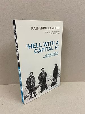 'Hell With A Capital H: An Epic Story of Antarctic Survival