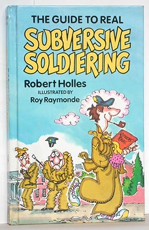 The Guide to Real Subversive Soldiering