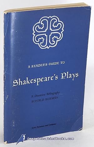 A Reader's Guide to Shakespeare's Plays: A Discursive Bibliography
