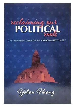 Reclaiming Our Political Roots: Rethinking Church in Nationalist Times