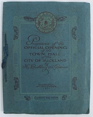 Programme of the Official Opening of the Town Hall of the City of Auckland by His Excellency the ...