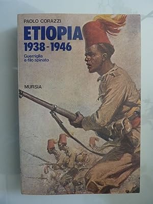 ETIOPIA 1938 - 1946 Guerriglia e filo spinato