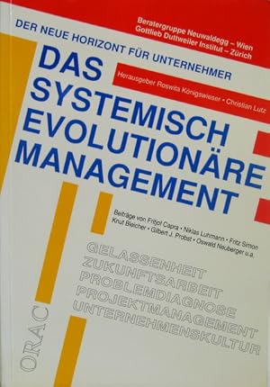 Das systemisch evolutionäre Management. Der neue Horizont für Unternehmer. Beiträge von Fritjof C...