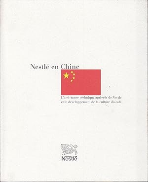 Nestlé en Chine. L'assistance technique agricole de Nestlé et le développement de la culture du c...