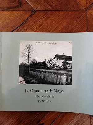 La commune de Malay Une vie en photos 2009 - HELM martin - Régionalisme Bourgogne Saône et Loire ...